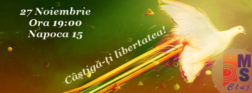 27.11 – 5MS #6 la Cluj-Napoca: Castiga-ti libertatea!