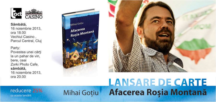16.11 – Lansarea cartii Afacerea Rosia Montana de Mihai Gotiu
