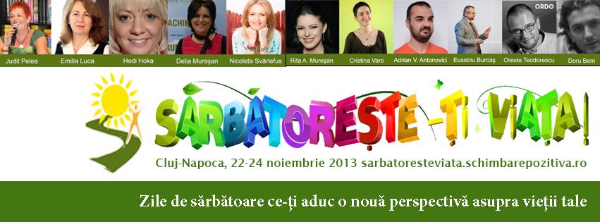 22-24.11 – SARBATORESTE-TI VIATA 2013 la Cluj-Napoca