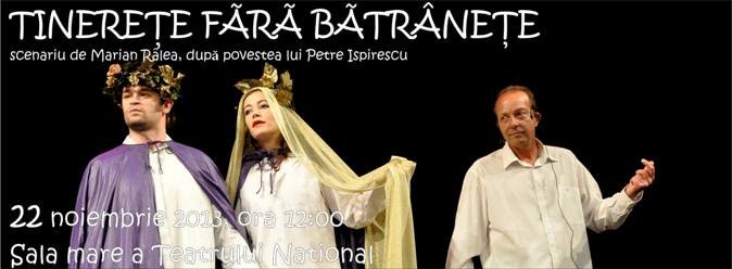 22.11 – Spectacolul de teatru pentru copii TINEREŢE FĂRĂ BĂTRÂNEŢE la Teatrul National