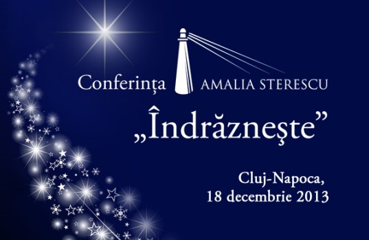 Conferința Amalia Sterescu “Îndrăznește”