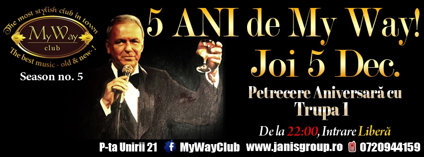 5.12 Distrați-vă “your way” în “My Way”. Clubul al cărui “patron” e Frank Sinatra împlinește 5 ani