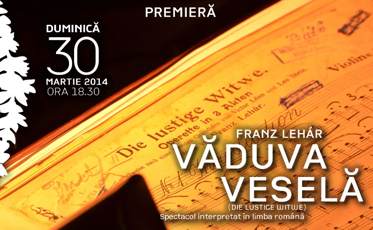 30.03 Premieră la Operă – Văduva Veselă