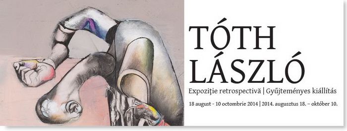18.08 – 10.10 LÁSZLÓ TÓTH – Expoziție retrospectivă