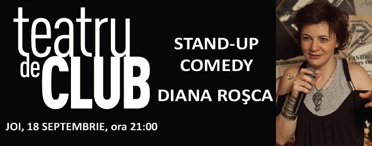 18.09 Stand-Up Comedy cu Diana Rosca