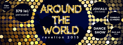 31.12 Revelion 2015 – “Around the world”
