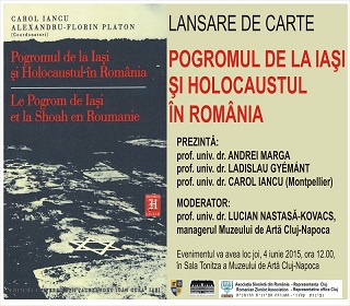 04.06 Lansarea volumului “Pogromul de la Iaşi şi Holocaustul în România”