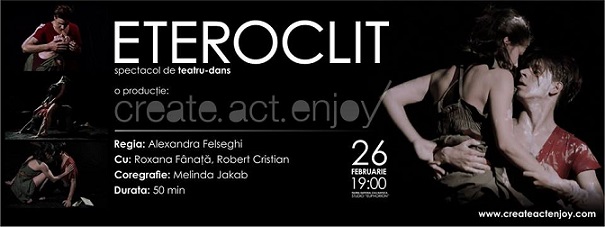 26.02 Spectacol de teatru-dans: Eteroclit