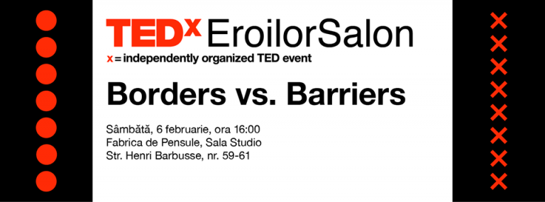 06.02 TEDxEroilorSalon – Borders vs. Barriers