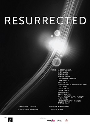 10-18.03 Expozitie: Resurrected
