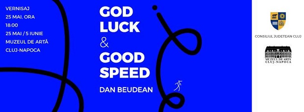 25.05–5.06 Expoziție: God Luck & Good Speed