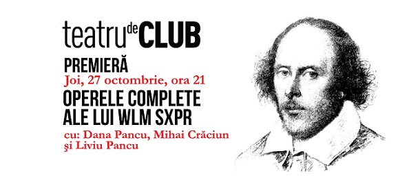 27.10 Teatru de club: OPERELE COMPLETE ALE LUI WLM SXPR