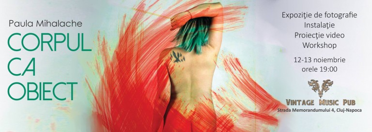 12-13.11 Expozitie: Paula Mihalache – Corpul ca obiect