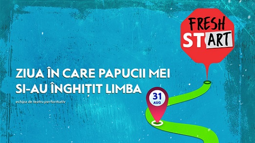 31.08 Teatru: Ziua în care papucii mei și-au înghițit limba