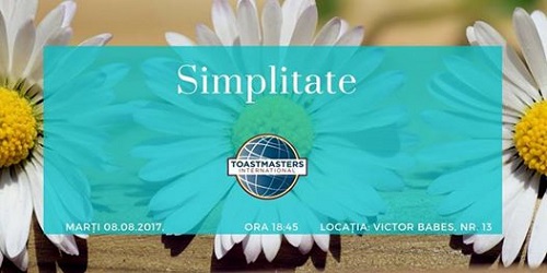 08.08 Simplitate – Întâlnire Toastmasters Cluj