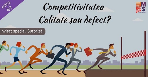 24.04 Atelier: Competitivitatea – Calitate sau defect?