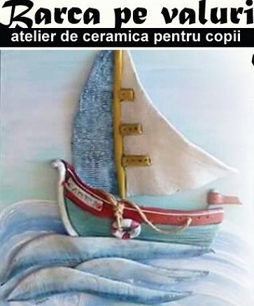 31.05 Atelier de ceramica pentru copii: Barca pe valuri