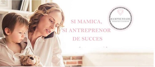 3.05 Workshop: Si mamica, si antreprenor de succes!