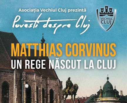 22.08 Povești despre Cluj – Matthias Corvinus, un rege nascut la Cluj