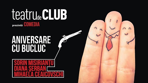 24.01 Teatru de club: Aniversare cu bucluc