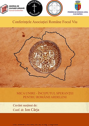 23.01 Conferința: Mica Unire – Începutul speranței pentru românii ardeleni