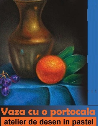 17.01 Atelier de desen in pastel: Vaza cu o portocala