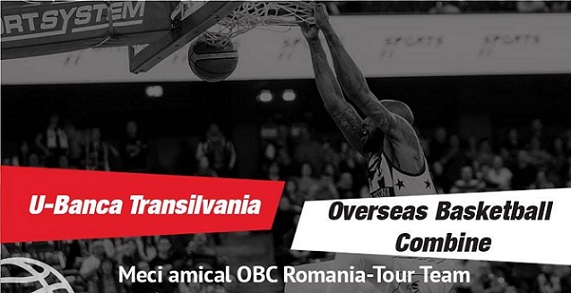 19.02 Eveniment sportiv: U-Banca Transilvania – Overseas Basketball Combine