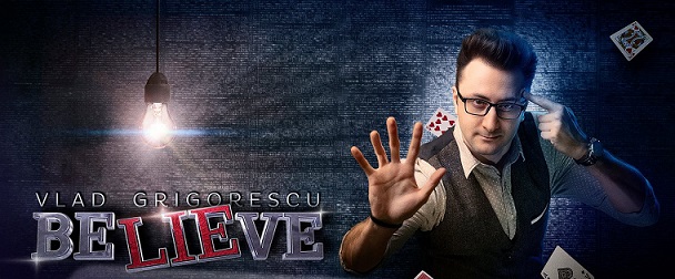21.03 Spectacol: BeLIEve by Vlad Grigorescu