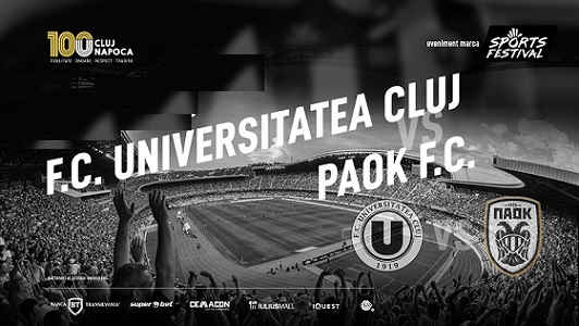12.07 Meci aniversar U 100: FC Universitatea Cluj – PAOK Salonic