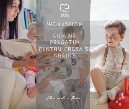 27.08 Atelier: Cum ne pregatim pentru cresa sau gradi?