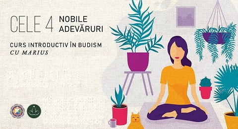 4.09 Curs introductiv despre Budism: Cele 4 Nobile Adevaruri