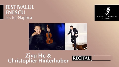 8.09 Festivalul Enescu : Recital Ziyu He & C. Hinterhuber