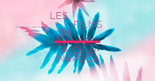 18-20.10 Festival: Les Films de Cannes à Cluj-Napoca