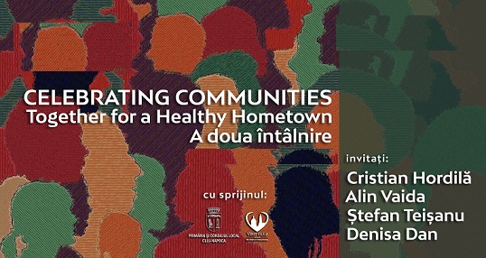 3.11 Dezbatere: Celebrating Communities, Together for a Healthy Hometown II