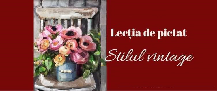 27.04 Atelier: Lectia de pictat-Stilul Vintage