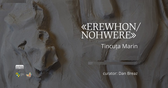 6-23.05 Expoziţie: EREWHON/NOHWERE