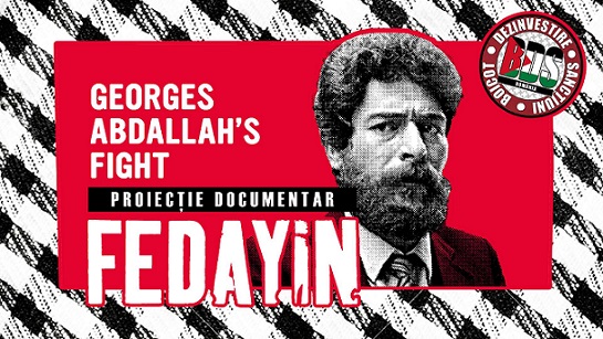 30.06 Proiectie documentar: Fedayin, lupta lui Georges Abdallah