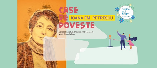5.06 Vizită ghidată: Case de Poveste-Ioana Em. Petrescu