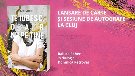 1.07 Lansare și sesiune de autografe: Te iubesc, dar nu pe tine