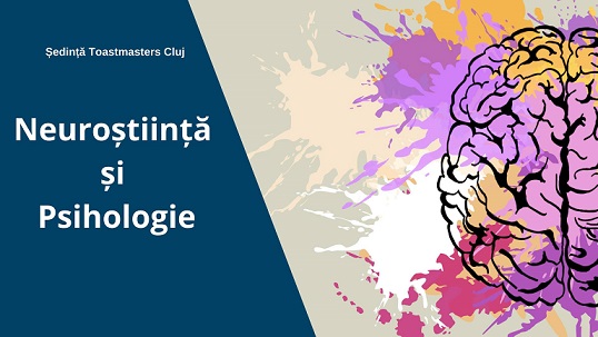 5.10 Ședință Toastmasters: Neuroștiință și Psihologie