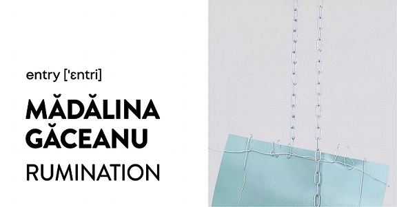 7.10 Expoziție: Mădălina Găceanu – Rumination