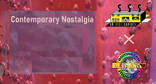 9.12 Expoziție: Contemporary Nostalgia