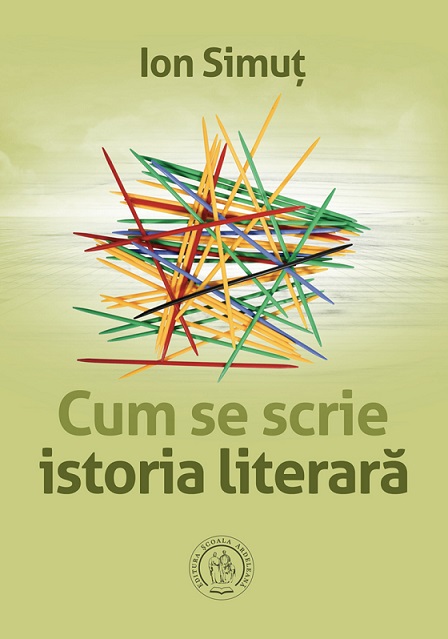 31.03 Lansare de carte: Cum se scrie istoria literară