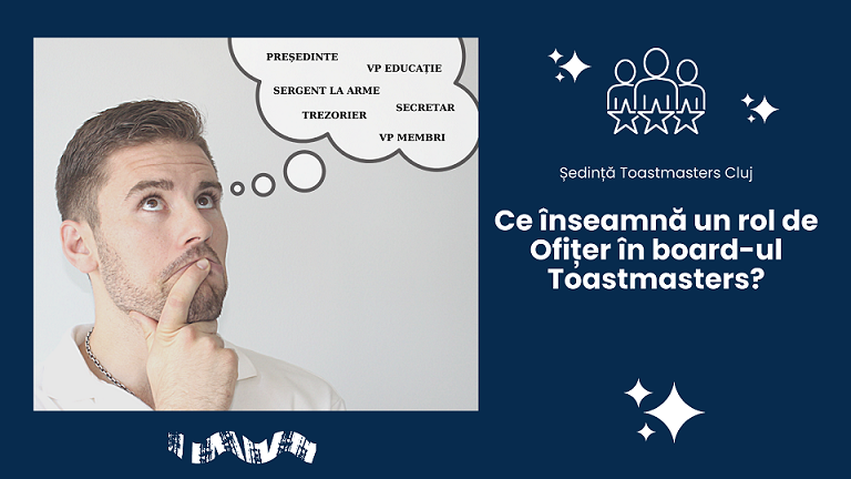 19.04 Ședință Toastmasters: Ce înseamnă un rol de Ofițer în board-ul Toastmasters?