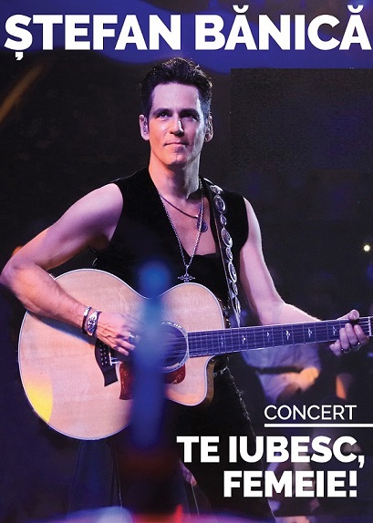 19.04 Concert: Stefan Banica – Te iubesc, femeie!