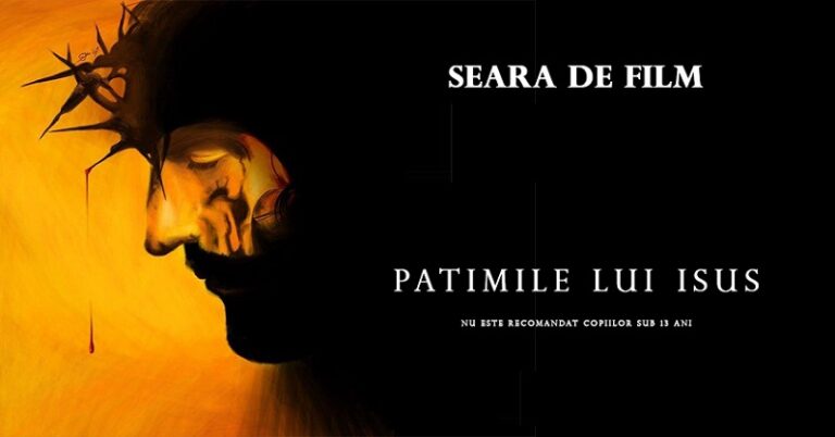22.04 Seara de Film: Patimile lui Isus