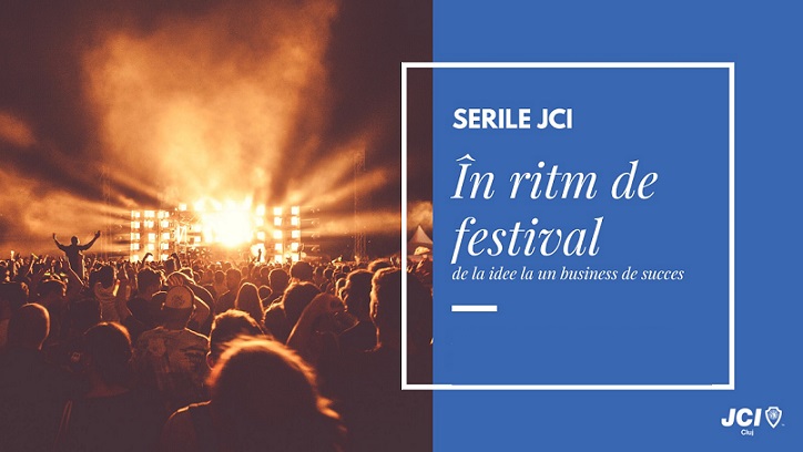 28.06 Serile JCI – pe ritm de business, în culisele festivalurilor clujene