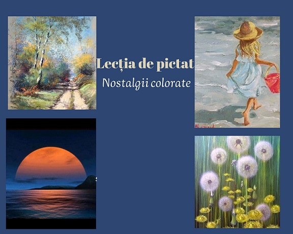 24.08 Atelier de pictura: Nostalgii colorate
