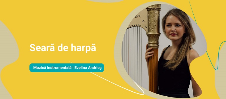 18.08 Seară de harpă cu Evelina Andrieș