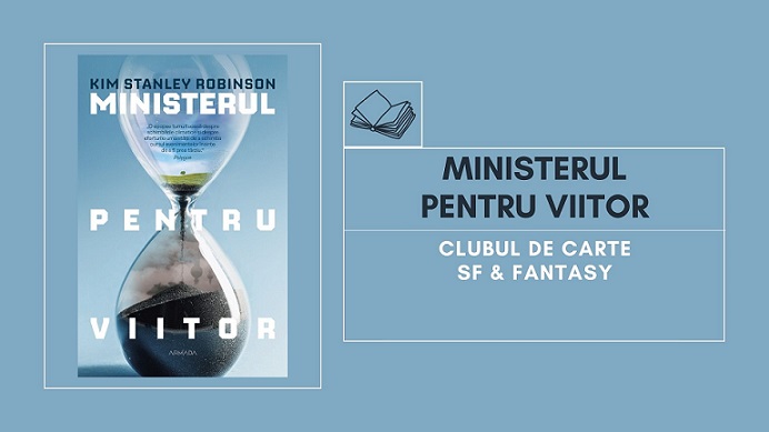 27.09 Club de Carte SF & Fantasy: Ministerul pentru viitor